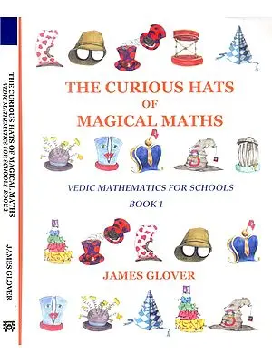 The Curious Hats of Magical Maths: Vedic Mathematics for Schools (Set of 2 Volumes)