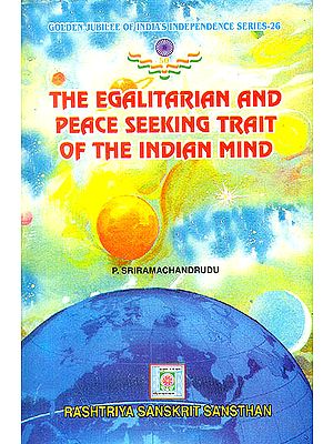 The Egalitarian and Peace Seeking Trait of The Indian Mind