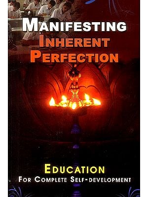Manifesting Inherent Perfection (Education for Complete Self Development)