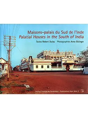 Palatial Houses in The South of India (Maisons-palais du Sud de I' Inde)