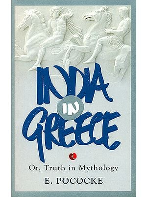 India in Greece or Truth in Mythology