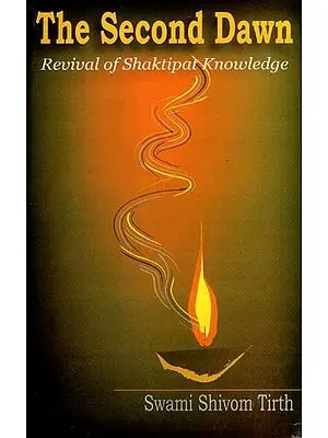 The Second Dawn (Revival of Shaktipat Knowledge)