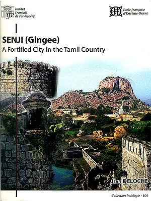 Senji : Gingee (A Fortified City in the Tamil Country)
