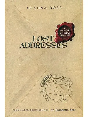 Lost Addresses (A Memoir of India 1934-1955)