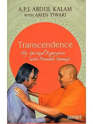 Transcendence (My Spiritual Experiences with Pramukh Swamiji)