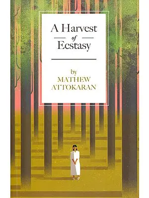 A Harvest of Ecstasy - A Novel About Syrian Christians