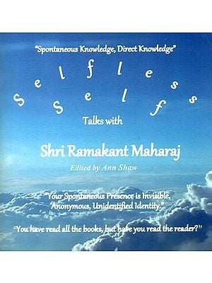 Selfless Self Talks With Shri Ramakant Maharaj