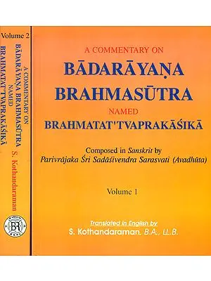A Commentary on Badarayana Brahmasutra Named Brahmatat Tvaprakasika (Set of 2 Volumes)