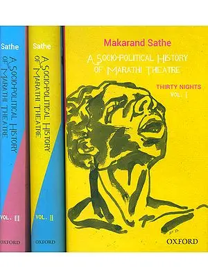 A Socio Political History of Marathi Theatre (Set of Three Volumes)