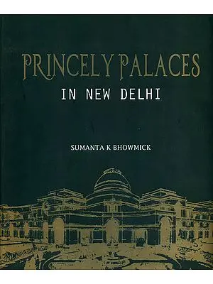 Princely Palaces (In New Delhi)