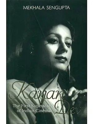 Kanan Devi (The First Superstar of Indian Cinema)