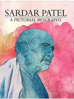 Sardar Patel (A Pictorial Biography)