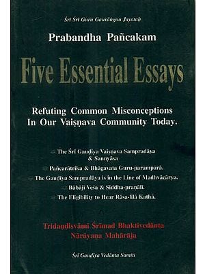 Prabandha Pancakam: Five Essential Essays (Refuting Common Misconceptions in our Vaisnava Community Today) (An Old and Rare Book)