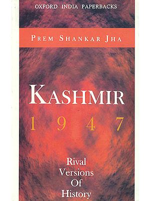 Kashmir, 1947 (Rival Versions of History)