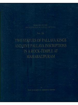 Two Statues of Pallava Kings and Five Pallava Inscriptions in a Roc-Temple at Mahabalipuram