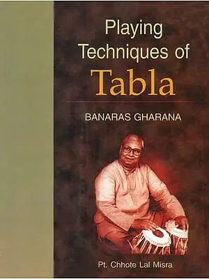 Playing Techniques of Tabla: Banaras Gharana (With Notation)