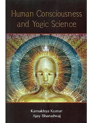 Human Consciousness and Yogic Science