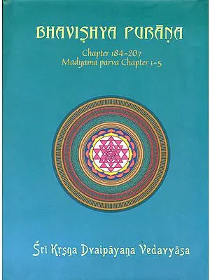 Bhavishya Purana: Chapter 184 - 207 (Madyama Parva Chapter 1 - 5)