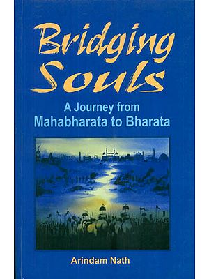 Bridging Souls (A Journey from Mahabharata to Bharata)