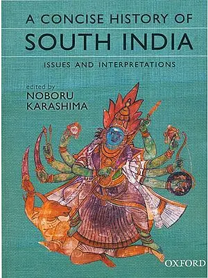 A Concise History of South India (Issues and Interpretations)