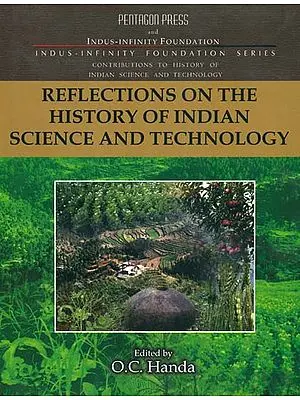 Reflections on The History of Indian Science and Technology