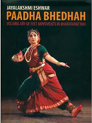 Paadha Bhedhah: Vocabulary of Feet Movements in Bharatanatyam
