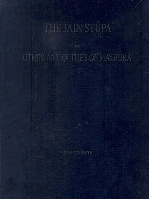 The Jain Stupa and Other Antiquities of Mathura