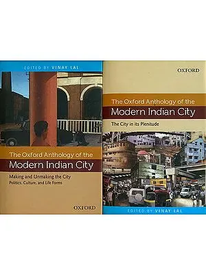 The Oxford Anthology of the Modern Indian City (Set of 2 Volumes)