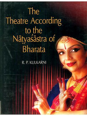 The Theatre According to the Natyasastra of Bharata