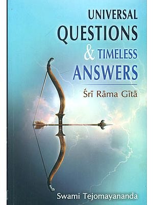 Universal Questions & Timeless Answers (Sri Rama Gita)
