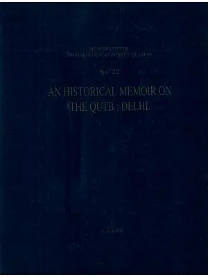 An Historical Memoir on The Qutb: Delhi