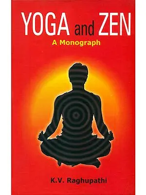 Yoga and Zen (A Monograph)