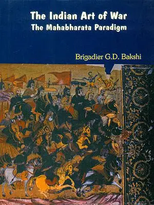 The Indian Art of War: The Mahabharata Paradigm