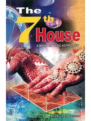 The 7th House:  A Book on Vedic Astrology