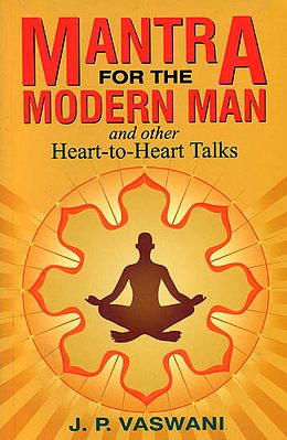 Mantra for the Modern Man and other Heart-to-Heart Talks