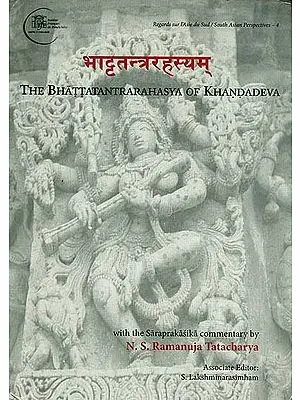 भाट्टतन्त्ररहस्यम्: The Bhatta Tantra Rahasya of Khandadeva