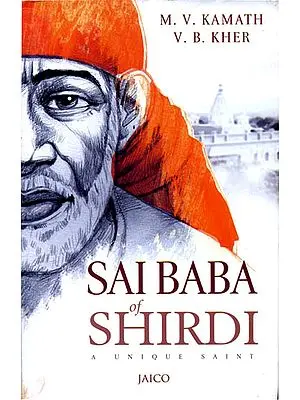 Sai Baba Of Shirdi: A Unique Saint