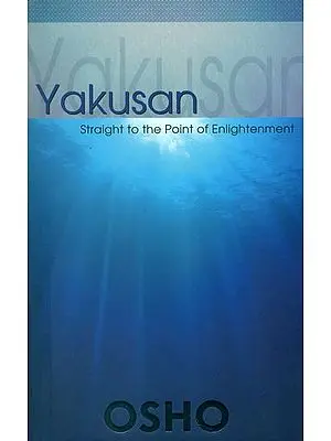 Yakusan: Straight To The Point Of Enlightenment (Zen Masters Series)