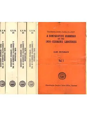 A Comparative Grammar of the Indo-Germanic Languages - 5 Volumes
