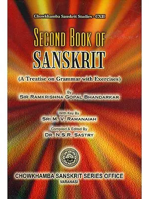 Second Book of Sanskrit: A Treatise on Grammar with Exercises