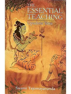 The Essential Teaching (Upadesa Sara)