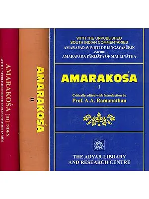 Amarakosa With The Unpublished South Indian Commentaries Amarapadavivrti of Lingayasurin And The Amarapadaparijata Of Mallinatha (Three Volumes)