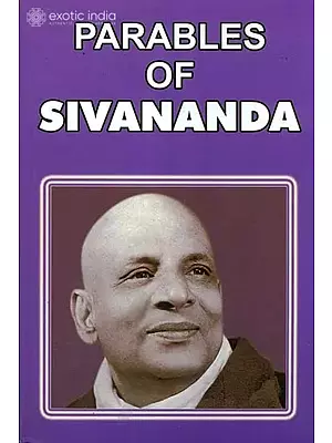 Parables of Swami Sivananda