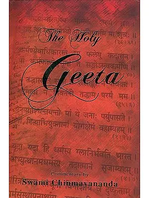 The Holy Geeta Commentary by Swami Chinmayananda