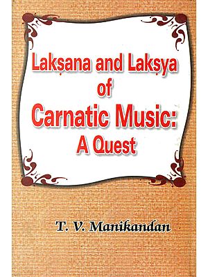 Laksana and Laksya of Carnatic Music: A Quest