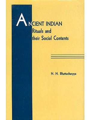 Ancient Indian Rituals and Their Social Contents