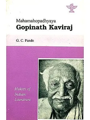 Mahamahopadhyaya Gopinath Kaviraj: Makers of Indian Literature (An Old and Rare Book)