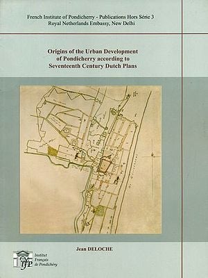 Origins of the Urban Development of Pondicherry According to Seventeenth Century Dutch Plans