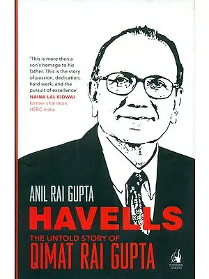 Havells the Untold Story of Qimat Rai Gupta