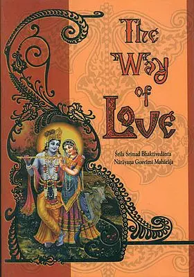 The Way of Love (A Booklet on The Real Meaning of Love, The Essence of True Spirituality)